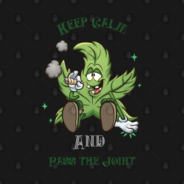 Keep Calm and Pass the Joint by oPe-Tees