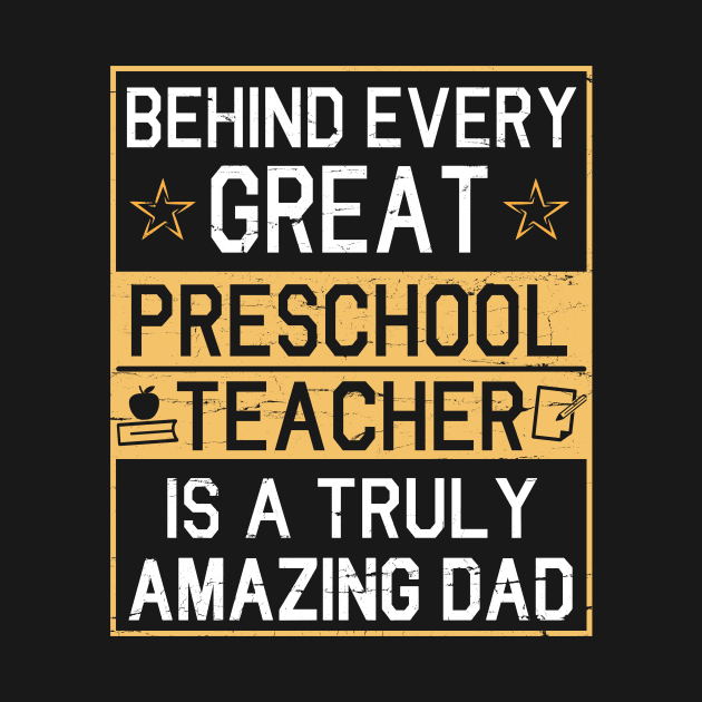 Behind Every Great Preschool Teacher Is A Truly Amazing Dad by dangbig165