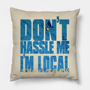 Gorda Cay: Don't Hassle Me I'm Local Pillow