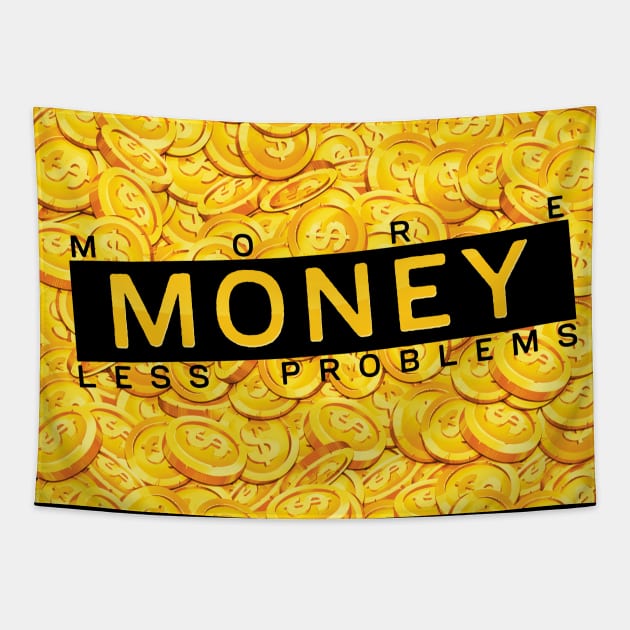 More money less problems Tapestry by Dyuba