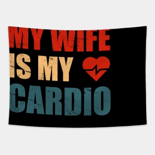 My Wife is my Cardio Funny Workout Gym Fitness for Husband Tapestry