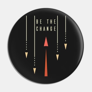 Be The Change Pin