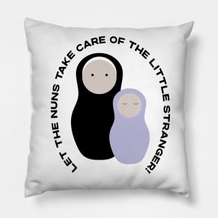 Let The Nuns Take Care of the Little Stranger! Moira Rose's response to hearing that Alexis is pregnant. Pillow