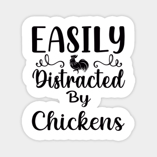 Easily distracted by chickens Magnet