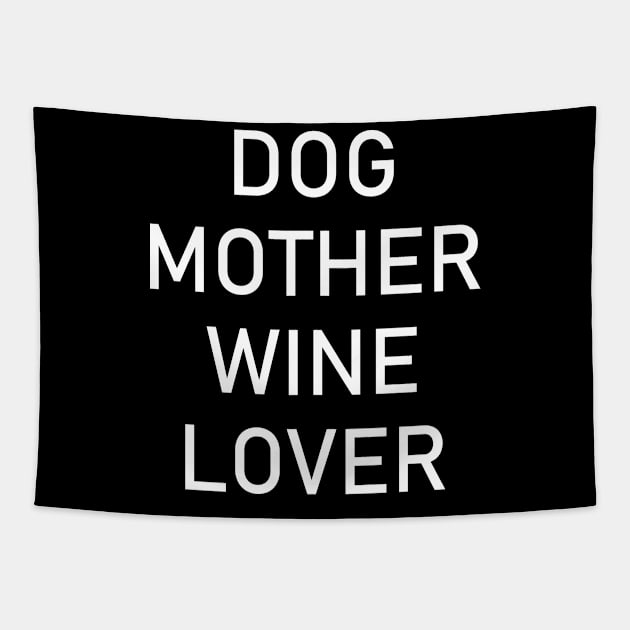 Dog Mother Wine Lover Tapestry by sunima