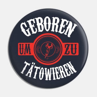 Geboren um zu tätowieren Pin