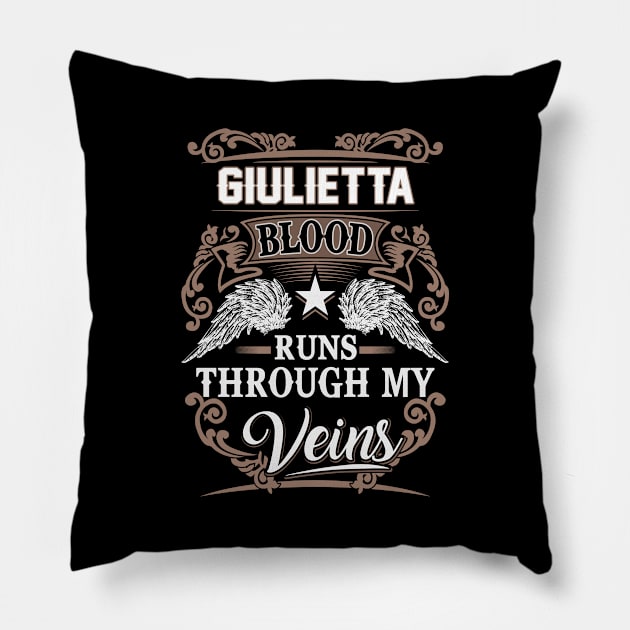 Giulietta Name T Shirt - Giulietta Blood Runs Through My Veins Gift Item Pillow by Gnulia