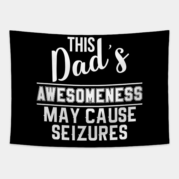 This dads awesomeness may cause seizures Tapestry by BadDesignCo