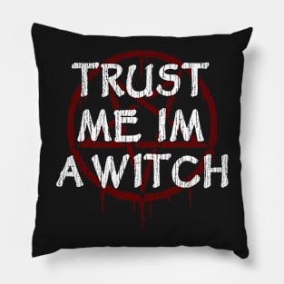 TRUST ME I'M A WITCH - WITCHY, WITCHCRAFT AND WICCA Pillow