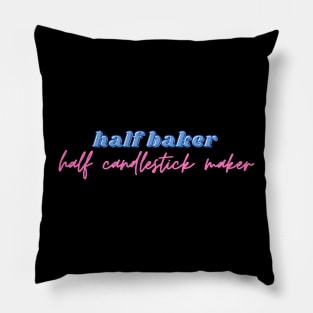 half baker half candlestick maker (Multi-talented) Pillow