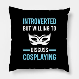 Introverted Cosplaying Cosplay Cosplayer Pillow