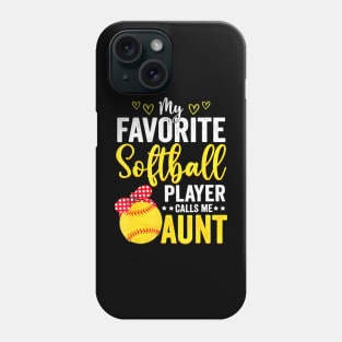 My Favorite Softball Player Calls Me Aunt Softball Lover Mom Phone Case