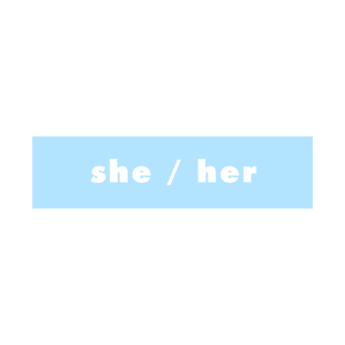 she / her - blue T-Shirt