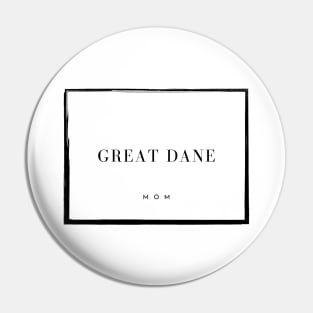 Great Dane Mom Pin