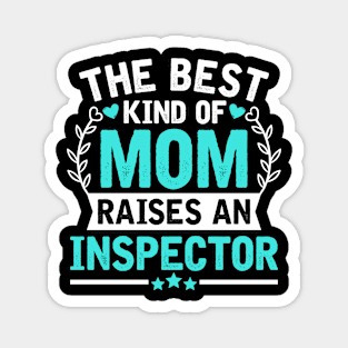 The Best Kind of Mom Raises an INSPECTOR Magnet