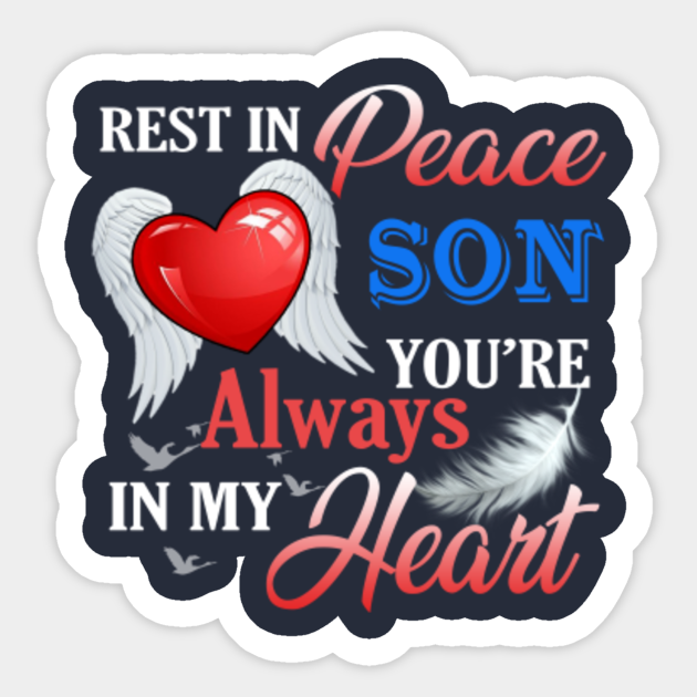 Rest In Peace Son You Re Always In My Heart Angel In Heaven And I Call Him My Son Aufkleber Teepublic De