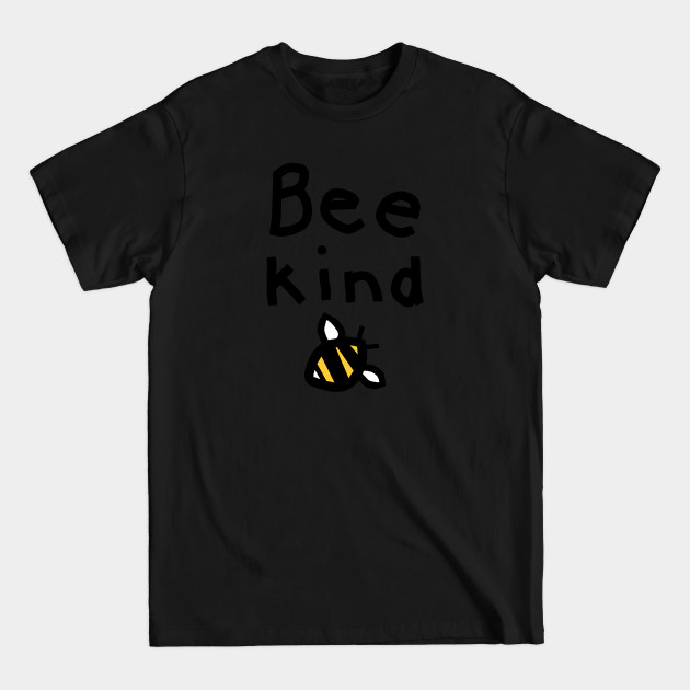 Discover Honey Bee says Be Kind - Honey Bee - T-Shirt