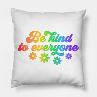 Be Kind to Everyone - Colorful Typography Inspirational Design Pillow