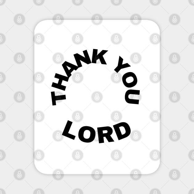 Thank You Lord - Thanksgiving Day Gift Magnet by Beautiful Prophecy