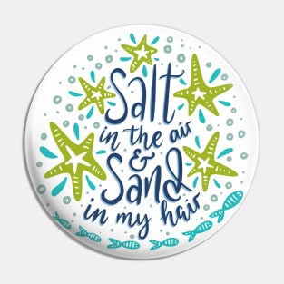 Salt In The Air & Sand In My Hair, Summer Design Pin