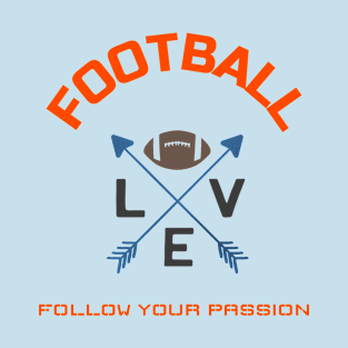 Football Love Follow The Passion T-Shirt