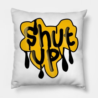 Shut Up Grafity Pillow