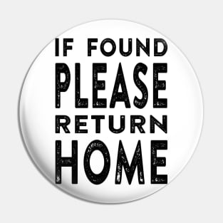 If Found Please Return Home Pin