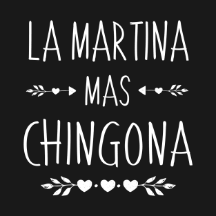 Spanish First Name Design - Martina Mas Chingona T-Shirt