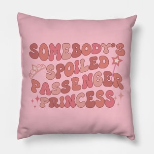 Somebody's Spoiled Passenger Princess - Pink Groovy Pillow