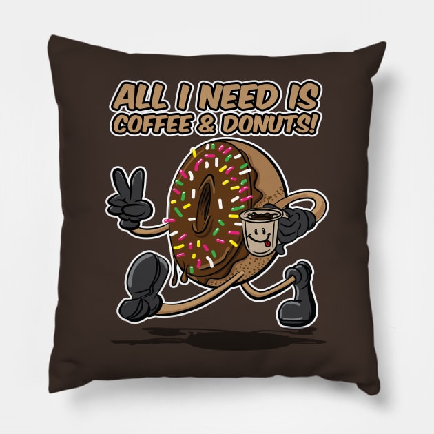 All I Need is Coffee and Donuts! Pillow by eShirtLabs