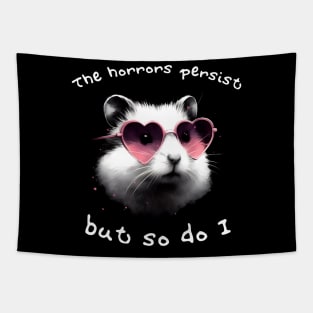 The Horrors Persist But So Do I hamster meme Tapestry