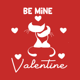 Be mine Valentine Relationship design T-Shirt