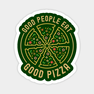 Minimalist and Classy GOOD PEOPLE EAT GOOD PIZZA Line Art Pizza Lover Funny Pizza Foodie Quote Magnet