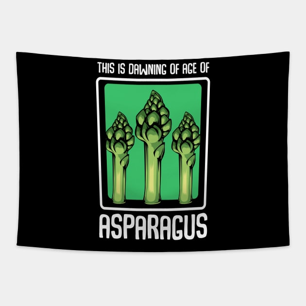 Asparagus - This Is Dawning Of Age Of Asparagus - Funny Saying Tapestry by Lumio Gifts