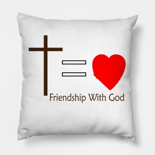 Friendship With God Pillow