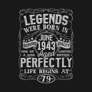 79th Birthday Vintage Legend Were Bon in June 1943 79 Years T-Shirt