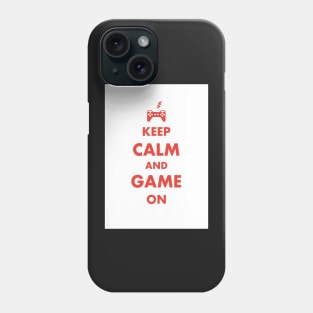 Keep Calm and Game On Phone Case