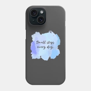 Small Steps Everyday! Phone Case