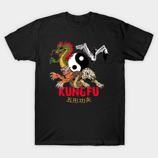 Kung Fu 5 animals kungfu styles - Kung Fu - T-Shirt | TeePublic Kung Fu 5 animals kungfu styles - Kung Fu - T-Shirt | TeePublic