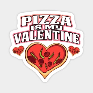 Pizza Is My Valentine White Magnet