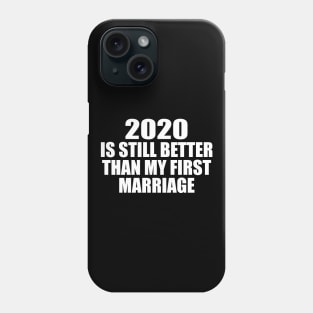 2020 is still Phone Case