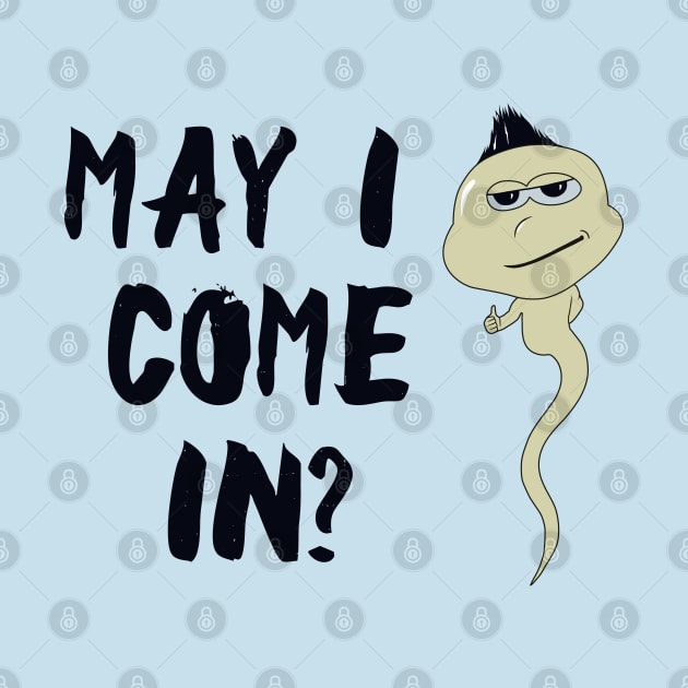 Funny Sperm Joke Design by TWOintoA