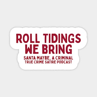 Roll Tidings We Bring Magnet