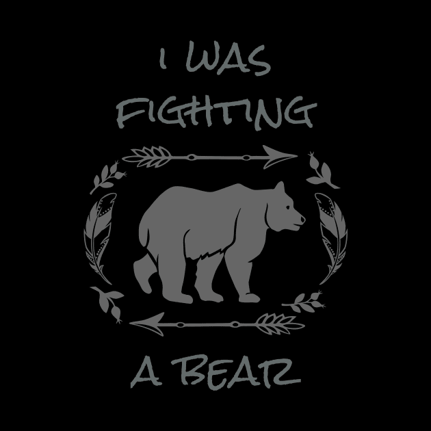 I Was Fighting A Bear T Shirt Survival Fighter Injury Tee T-Shirt by DDJOY Perfect Gift Shirts