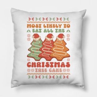 Most Likely To Eat All the Christmas Tree Cake: Christmas Honors Pillow