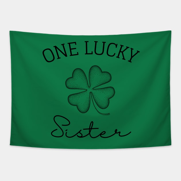 one lucky sister st patrick's day gift ideas for sis Tapestry by yassinebd