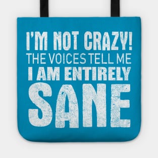 I'm Not Crazy Tote