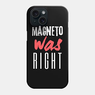 Magneto was Right Phone Case