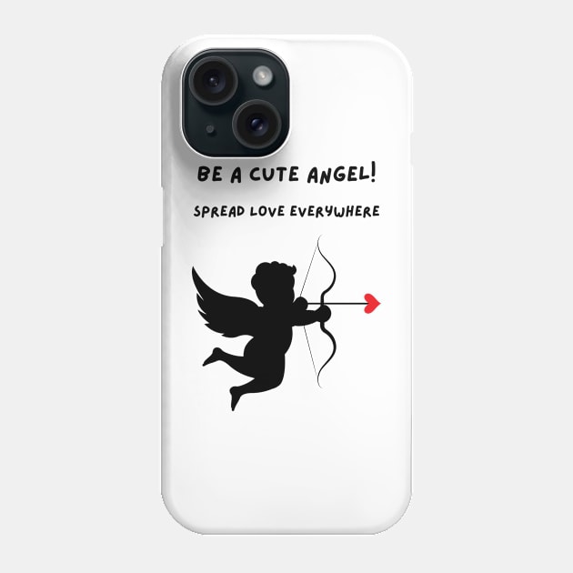 Be a Cute Angel! Spread Love Everywhere. Phone Case by Grace Debussy