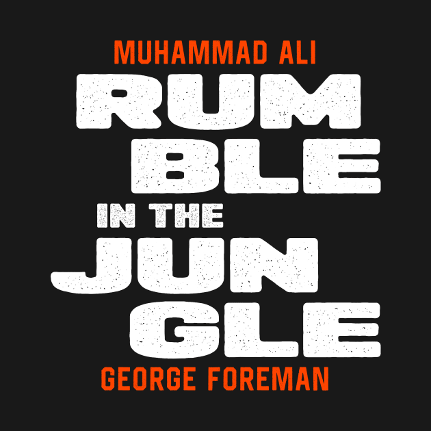 Rumble in the jungle - Muhammad Ali vs. George Foreman by attadesign